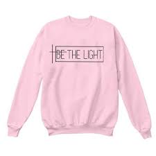 Be The Light Sweatshirt Sweatshirt Tops Sweatshirts Sweatshirts Women