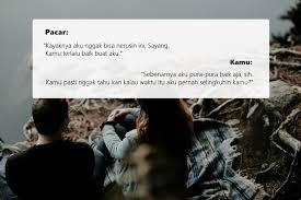 Kata kata motivasi sekarang ini bukanlah hal yang sulit untuk kita temui. Kata Kata Bertengkar Dengan Pacar Dengan