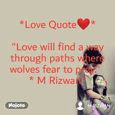 Enjoy reading and share 32 famous quotes about love will find way with everyone. Love Quote Love Will Find A Way Through Paths Nojoto