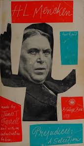 Mencken became one of the most influential and prolific journalists in america in the 1920s and '30s, writing abou. Prejudices Edition Open Library