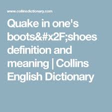 Quake In One S Boots X2f Shoes Definition And Meaning Collins English Dictionary Collins English Dictionary English Dictionaries Definitions