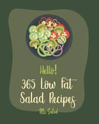 Maybe you would like to learn more about one of these? Hello 365 Low Fat Salad Recipes Best Low Fat Salad Cookbook Ever For Beginners Quinoa Salad Cookbook Thai Salad Recipe Tuna Salad Cookbook Cucumber Salad Recipe Low Fat Raw Vegan Book Book