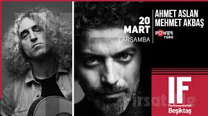 IF Performance Beşiktaş'ta 20 Mart'ta 'Ahmet Aslan & Mehmet Akbaş' Konser  Bileti (Tukendi)
