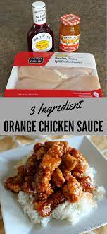 3 Ingredient Orange Chicken Sauce Recipe Sauce For Chicken Recipes Chicken Recipes