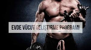 Evde Vucut Gelistirme Programi Resimli Vucut Gelistirme Vucut Gelistirmeci Fitness Programlari