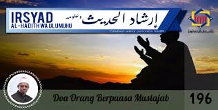 Doa orang berbuka puasa mustajab. Pejabat Mufti Wilayah Persekutuan Irsyad Al Hadith Siri Ke 196 Doa Orang Berpuasa Mustajab