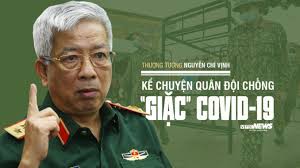 Thượng tướng Nguyễn Chí Vịnh kể chuyện quân đội chống 'giặc' COVID-19