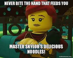 Never Bite The Hand That Feeds You Meme She Is Master Of 2 Things Xd Ninjago Memes Ninjago Lego Ninjago