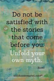 Unfold Your Own Myth Inspirational Quotes Book Quotes Rumi Quotes
