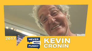 Kevin Cronin loves making comedians laugh!