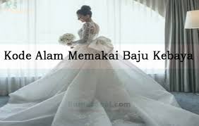 Maybe you would like to learn more about one of these? Kode Alam Baju Kebaya 2d 3d 4d Menurut Erek Erek Dan Primbon