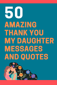 Thanksgiving wish for daughter, autumn flowers car…. 50 Thank You My Daughter Messages And Quotes Futureofworking Com