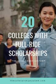 20 Colleges With Full Ride Scholarships The Scholarship System Grants For College Scholarships For College College Tuition