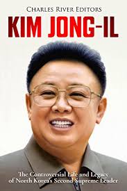 Kim jong un said north korea should be prepared for confrontation with the united states, state media reported on friday. Amazon Com Kim Jong Il The Controversial Life And Legacy Of North Korea S Second Supreme Leader Ebook Charles River Editors Kindle Store