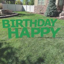 Find yard & lawn signs at the lowest prices guaranteed. Green Happy Birthday Letters Yard Sign Oriental Trading