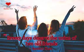 Doing fun with old friends Reconnecting With Old Friends Quotes After A Long Time Bulk Quotes Now