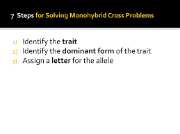Problems answer key monohybridfrom all over the world and are free to listen on your mobile device, ipods, computers and can be even burnt into a cd. 7 Steps For Solving Monohybrid Cross Problems Ppt Download