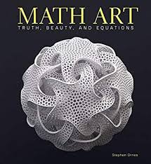 Math Art Truth Beauty And Equations Stephen Ornes 9781454930440 Amazon Com Books Math Art Math Books Books For Self Improvement