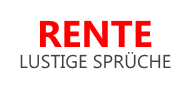Lustige Sprüche Zur Rente