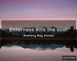 35 Bitterness Quotes Quoteish Bitterness Quotes Bitter Quotes By Emotions