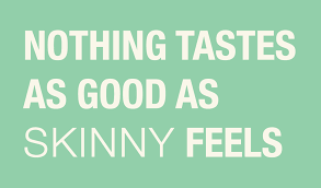 'nothing tastes as good as skinny feels.' it is kate moss's point of view and i don't see why the new york post should criticise it with, 'a horrifying endorsement of starving your way to super model thin' after all it is the media that manipulates and forms the fashions of the day. Quotes About Good Taste 234 Quotes