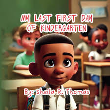 My Last First Day of Kindergarten: Thomas, Mrs. Sheila Rena, Hackett,  Andrea Rene: 9798890905772: Amazon.com: Books