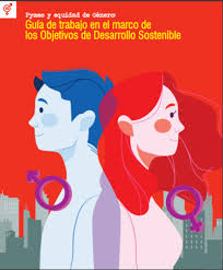 La misma riqueza, sino que nadie. Pymes Y Equidad De Genero Guia De Trabajo En El Marco De Los Objetivos De Desarrollo Sostenible Copade