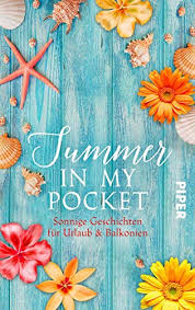 Summer was the lead single from calvin harris' 2014 album motion. Summer In My Pocket Sonnige Geschichten Fur Urlaub Balkonien Ebook Piper Verlag Amazon De Kindle Shop