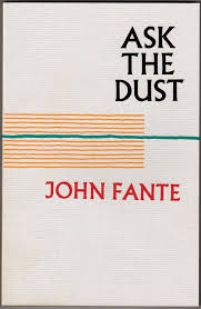 Then i washed my teeth, tasted blood, saw pink on the toothbrush, remembered the advertisements. Rereading John Fante S Ask The Dust