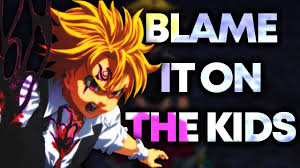 The series follows elizabeth, the third princess of the kingdom of liones. The Seven Deadly Sins Blame It On The Kids Amv Youtube