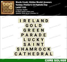 Work out your mind with these puzzling word games and see how many you can get right. Words Crush Variety Theme12 St Patricks Day Answers Game Solver