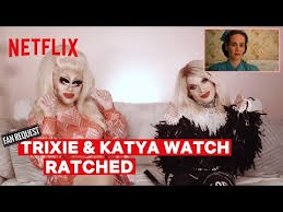 2) do you like watching sport on tv? Ratched Katya And Trixie Mattel React To Netflix Series In Hilarious Video Check Designer Women