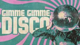 Gimme Gimme Disco (18+ Event)