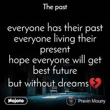 The Past Everyone Has Their Past Everyone Living T Nojoto