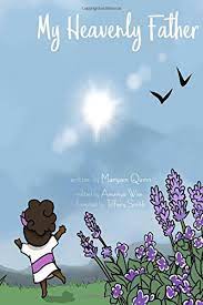 From telescopes to rhythm kits, nols offers unexpected types of library materials in order to best meet the evolving needs of our community. My Heavenly Father Quinn Maryam Smith Tiffany Wise Amariya 9781720524601 Amazon Com Books