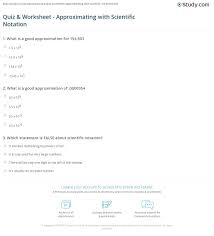 Write numbers in expanded form, write numbers given in expanded form in normal each worksheet is randomly generated and thus unique. Quiz Worksheet Approximating With Scientific Notation Study Com