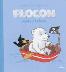 L'ours polaire est un animal carnivore. Livre Flocon Pirate Des Bois Ecrit Par Charlotte Derville Et Frederic Stehr Milan Jeunesse