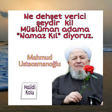 Ne Dehset Verici Seydir Ki Musluman Adama Namaz Kil Diyoruz Mahmud Ustaosmanoglu Musluman