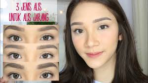 3 Brow Style Untuk Alis Tipis Tutorial Bikin Alis Youtube