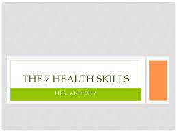 Research and evaluation are esse. The 7 Health Skills Mrs Anthony Ppt Download