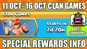 Upcoming 11 Oct To 18 Oct I Special Clan Games Rewards Information I Clash Of Clans 2018 Hindi Youtube