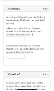 The cost of an average uber and lyft trip is about the same. According To Uber Pricing An Uberxl Has A Booking Fee Chegg Com