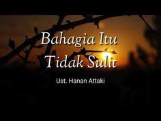 Ceramah Singkat Ustad Hanan Attaki Ceramah Keren 2018 Bahagia Itu Tidak Sulit Ust Hanan Attaki Youtube Bahagia Motivasi Youtube