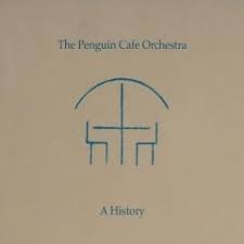 Horns of the bull 2001 digital remaster. A History Penguin Cafe Orchestra Muziekweb