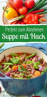 Zum Abnehmen Unsere Gemusesuppe Mit Hackfleisch Rezept Hackfleisch Rezepte Einfach Hackfleisch Fettarm Kochen