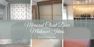 12 Mirror Closet Sliding Door Makeover Ideas Rv Inspiration Door Makeover Mirror Closet Doors Closet Door Makeover
