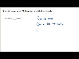 To transform 1 centimeter into millimeters, you just need to multiply the quantity in centimeters by the conversion factor, 0.001. Centimeters To Millimeters With Decimals Youtube