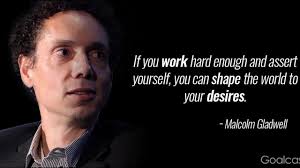 Thus the tagline don't blink was born. 18 Malcolm Gladwell Quotes To Make You Rethink The Path To Success