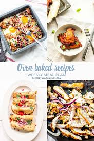 Weekly Meal Plan Oven Baked Recipes The Tortilla Channel Recipes Meals Baking Recipes