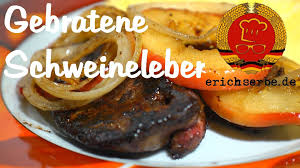 Ddr Rezept 072 Gebratene Schweineleber Berliner Art Youtube Dulciuri Dulciuri